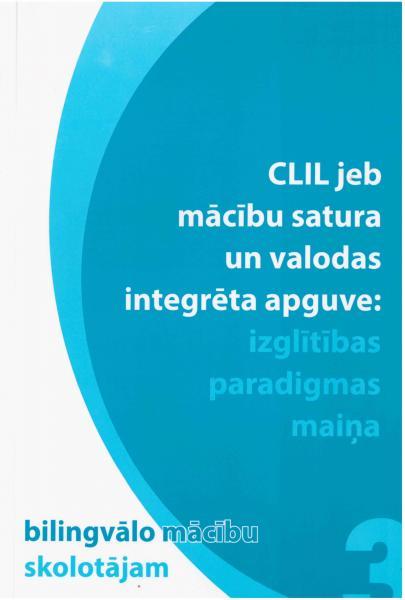 CLIL jeb mācību satura un valodas integrēta apguve: paradigmas maiņa. Nr. 3