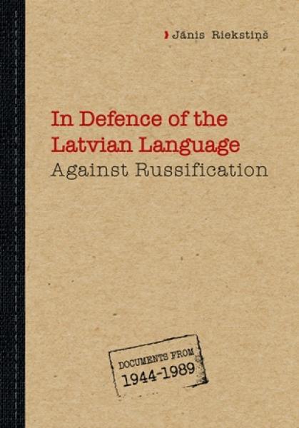 In Defence of the Latvian Language Against Russification. 1944—1989. Documents
