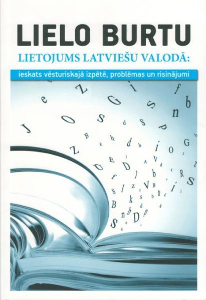 Lielo burtu lietojums latviešu valodā: ieskats vēsturiskajā izpētē, problēmas un risinājumi