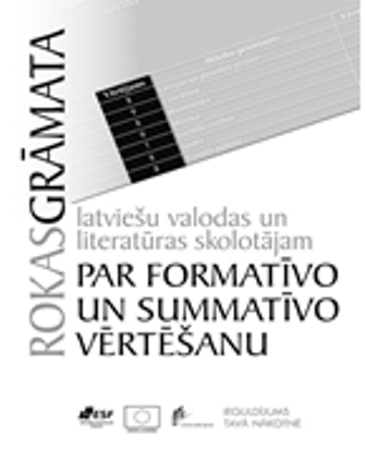 Rokasgrāmata latviešu valodas un literatūras skolotājam par formatīvo un summatīvo vērtēšanu